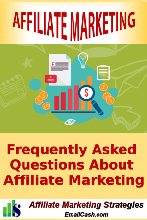 Frequently Asked Questions About Affiliate Marketing