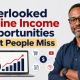 Overlooked Online Income Opportunities