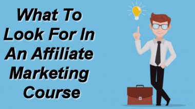 What To Look For In An Affiliate Marketing Course