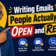 Writing Emails People Actually Open and Read